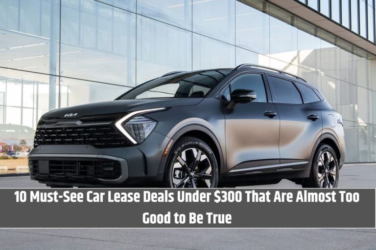 10 Must-See Car Lease Deals Under $300 That Are Almost Too Good to Be True