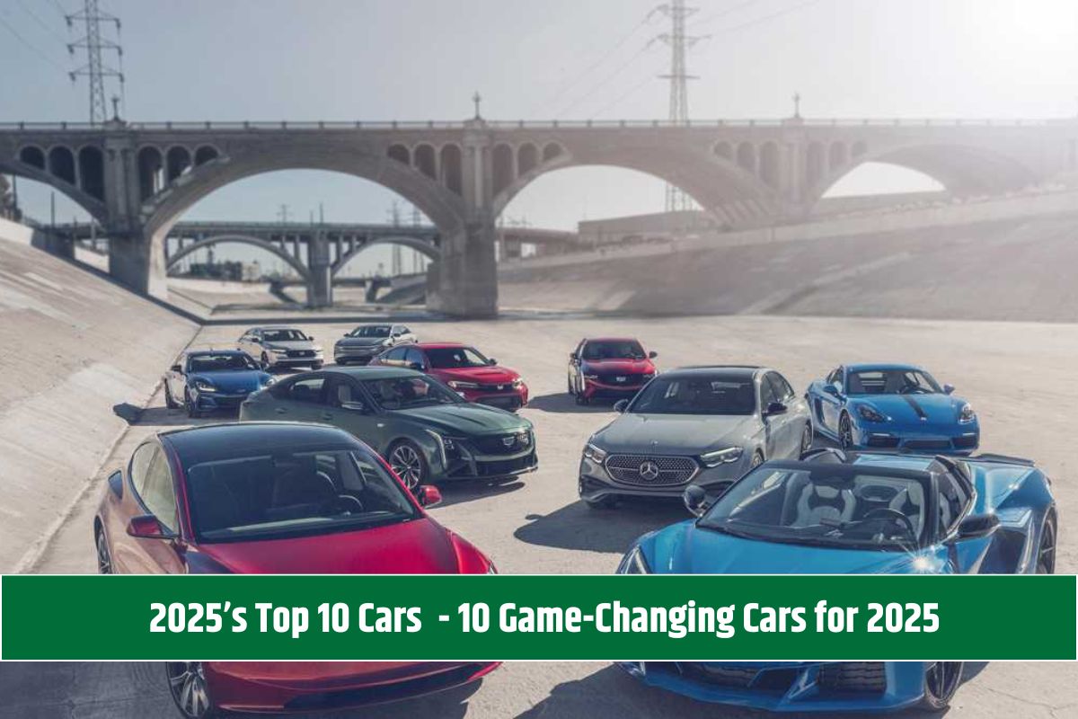 2025’s Top 10 Cars - 10 Game-Changing Cars for 2025